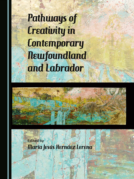 Title details for Pathways of Creativity in Contemporary Newfoundland and Labrador by María Jesús Hernáez Lerena - Available